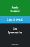 Gab es 1968? Eine Spurensuche Nassehi